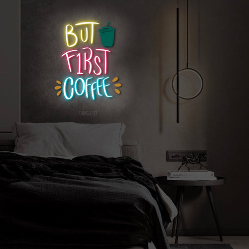 But First Coffee UV Printed Neon Sign