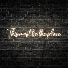 This Must Be The Place Neon LED Sign