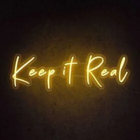 Keep It Real Neon LED sign