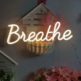 Breathe Neon LED Sign
