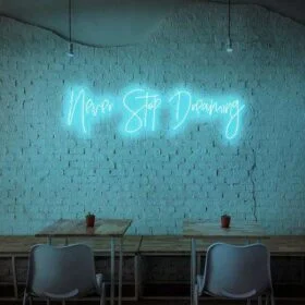 Never Stop Dreaming Neon LED sign