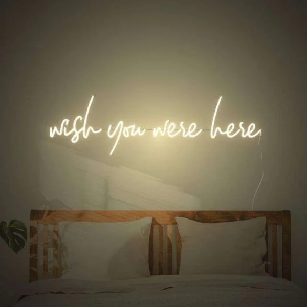 Wish You Were Here Neon LED Sign