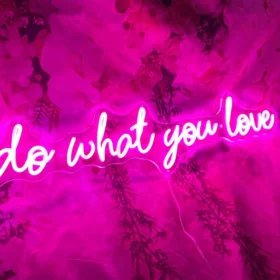 Do What You Love Neon LED Sign