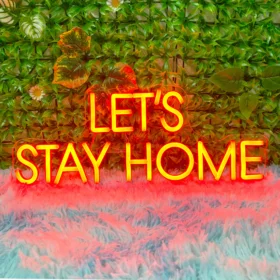 Let's Stay Home Neon Light Sign
